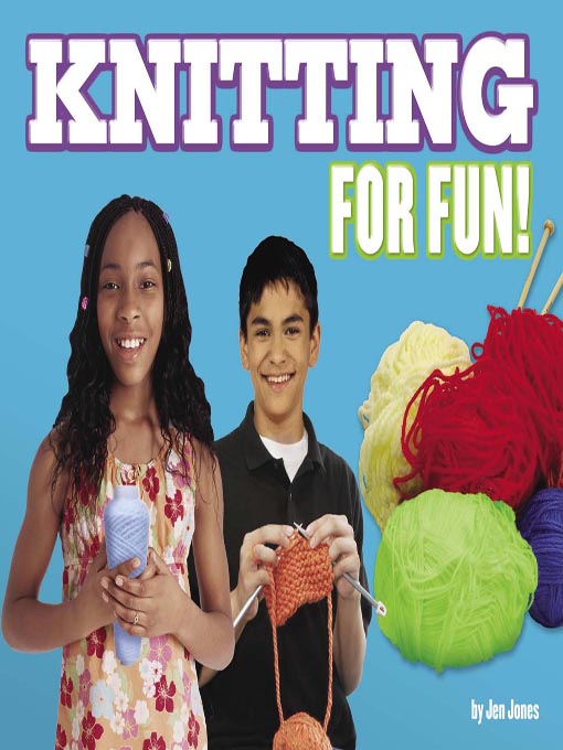 Title details for Knitting for Fun! by Jen Jones - Available